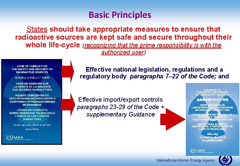 Basic Principles States should take appropriate measures to ensure that radioactive sources are kept