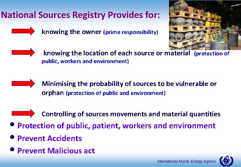 National Sources Registry Provides for: knowing the owner (prime responsibility) knowing the location of