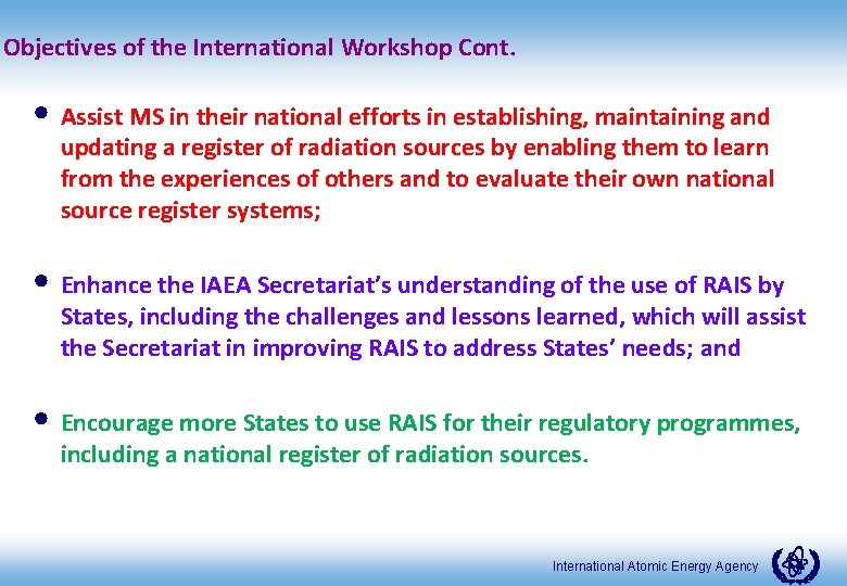 Objectives of the International Workshop Cont. • Assist MS in their national efforts in