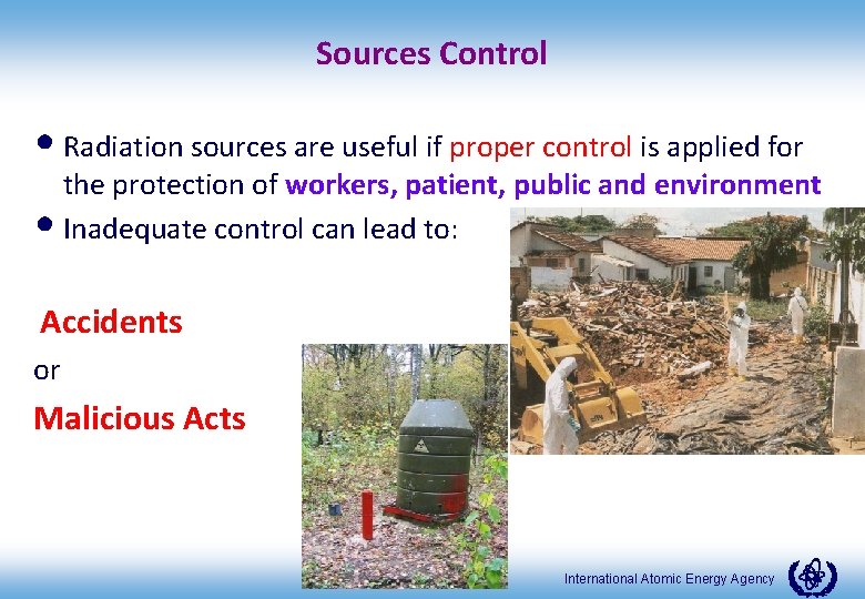 Sources Control • Radiation sources are useful if proper control is applied for the