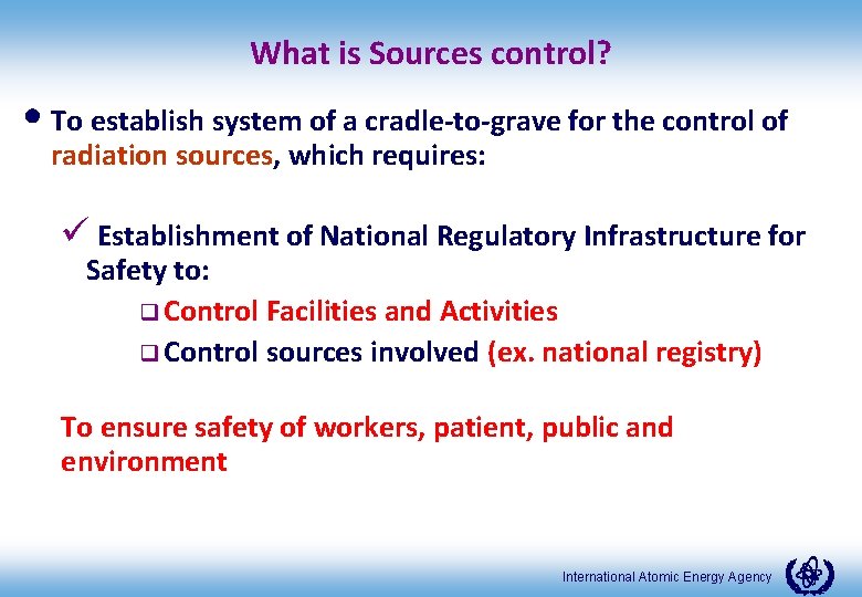 What is Sources control? • To establish system of a cradle-to-grave for the control
