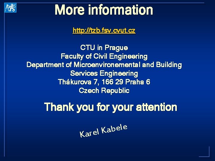 More information http: //tzb. fsv. cvut. cz CTU in Prague Faculty of Civil Engineering