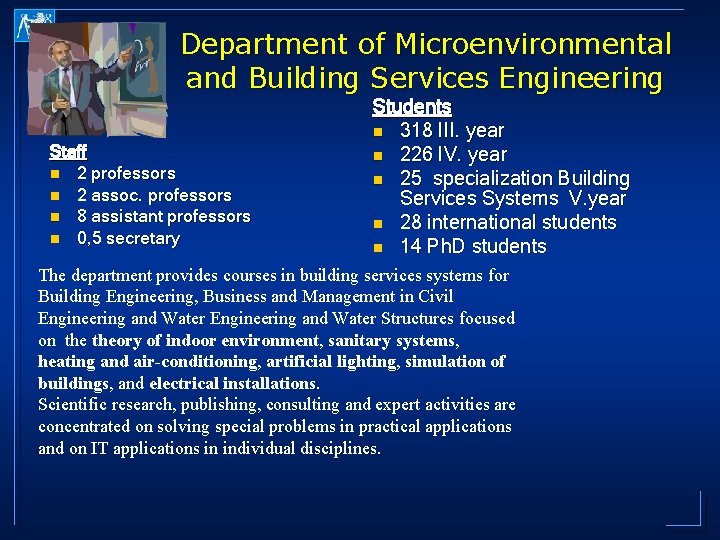 Department of Microenvironmental and Building Services Engineering Staff n 2 professors n 2 assoc.