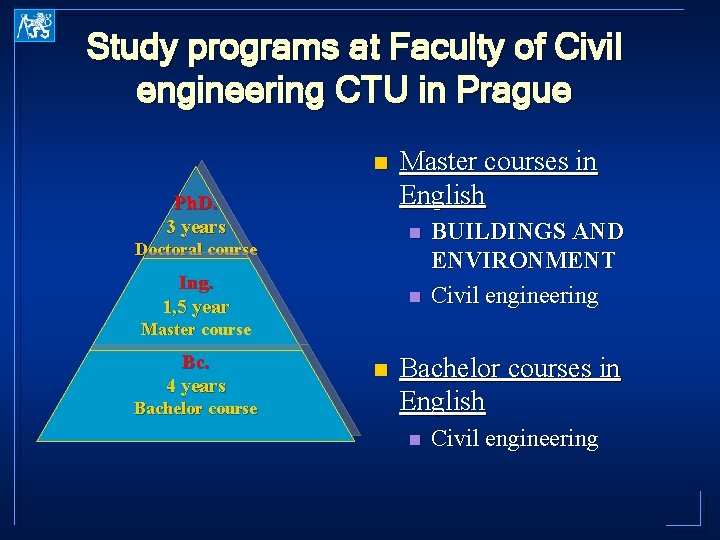 Study programs at Faculty of Civil engineering CTU in Prague n Ph. D. 3
