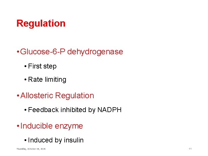 Regulation • Glucose-6 -P dehydrogenase • First step • Rate limiting • Allosteric Regulation
