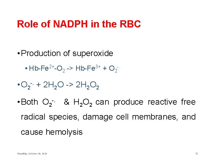 Role of NADPH in the RBC • Production of superoxide • Hb-Fe 2+-O 2