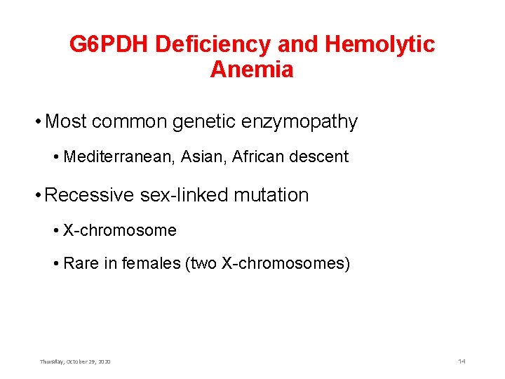 G 6 PDH Deficiency and Hemolytic Anemia • Most common genetic enzymopathy • Mediterranean,