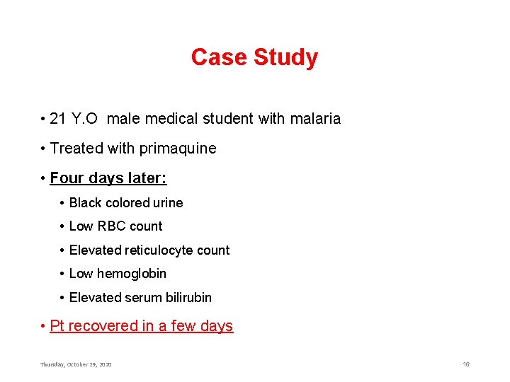 Case Study • 21 Y. O male medical student with malaria • Treated with