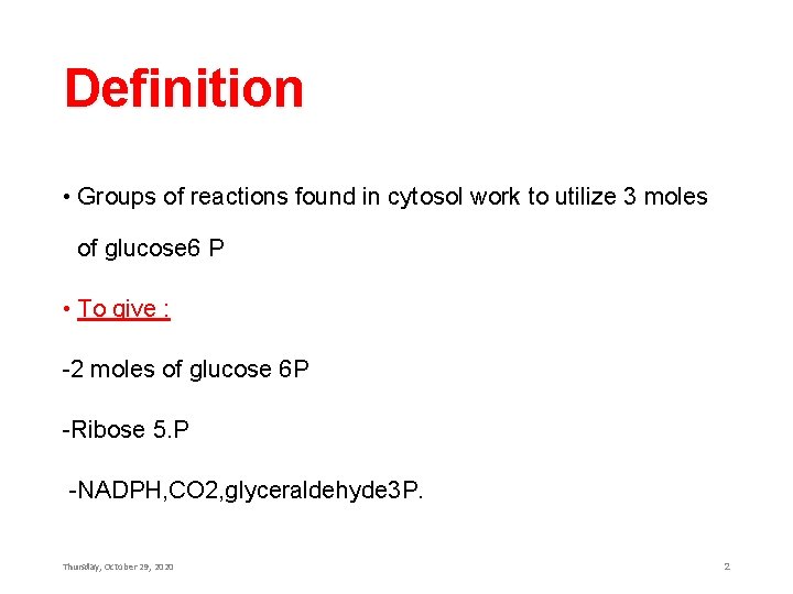 Definition • Groups of reactions found in cytosol work to utilize 3 moles of