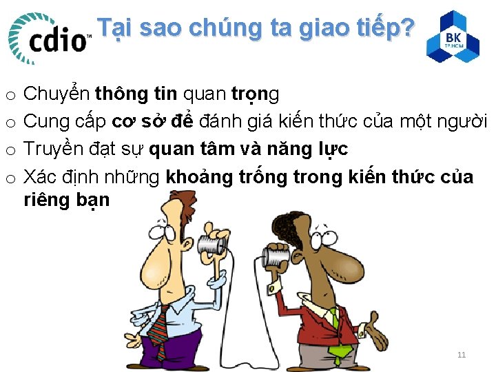 Tại sao chúng ta giao tiếp? o o Chuyển thông tin quan trọng Cung