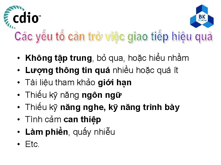  • • Không tập trung, bỏ qua, hoặc hiểu nhầm Lượng thông tin