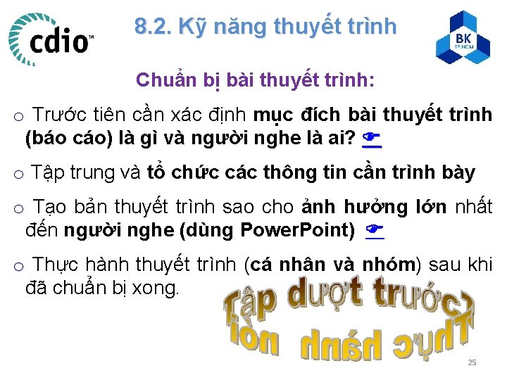 8. 2. Kỹ năng thuyết trình Chuẩn bị bài thuyết trình: o Trước tiên