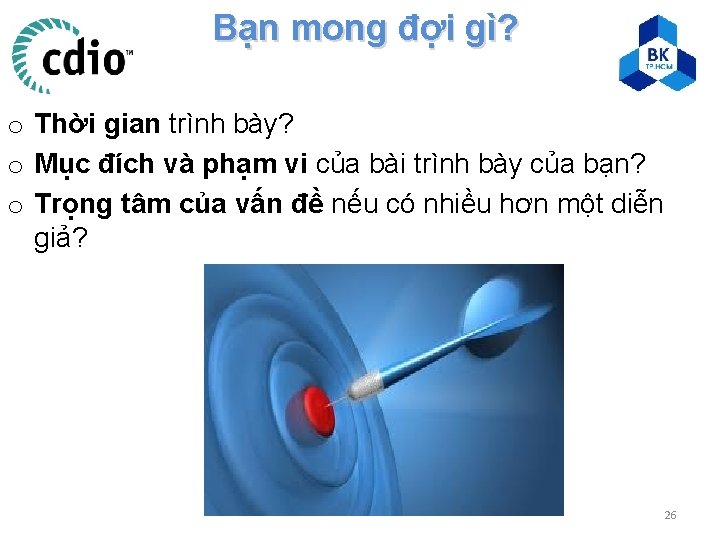 Bạn mong đợi gì? o Thời gian trình bày? o Mục đích và phạm