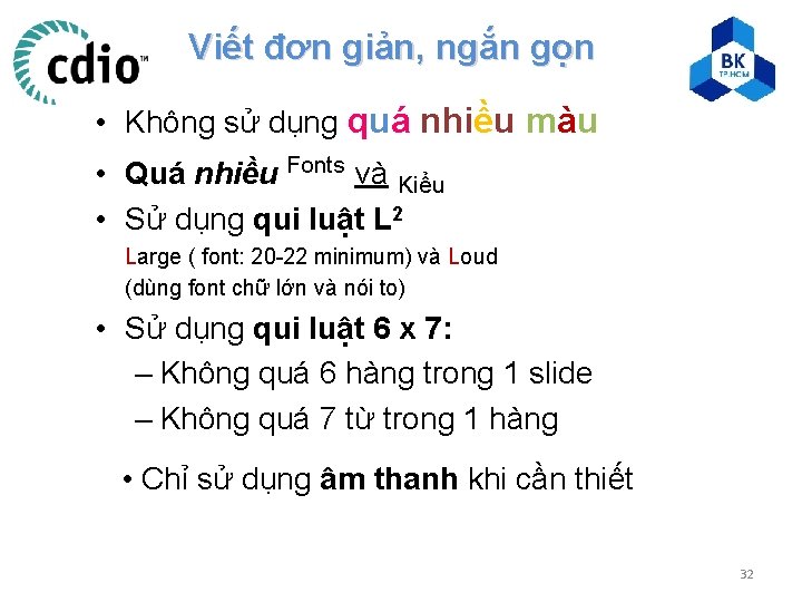 Viết đơn giản, ngắn gọn • Không sử dụng quá nhiều màu • Quá