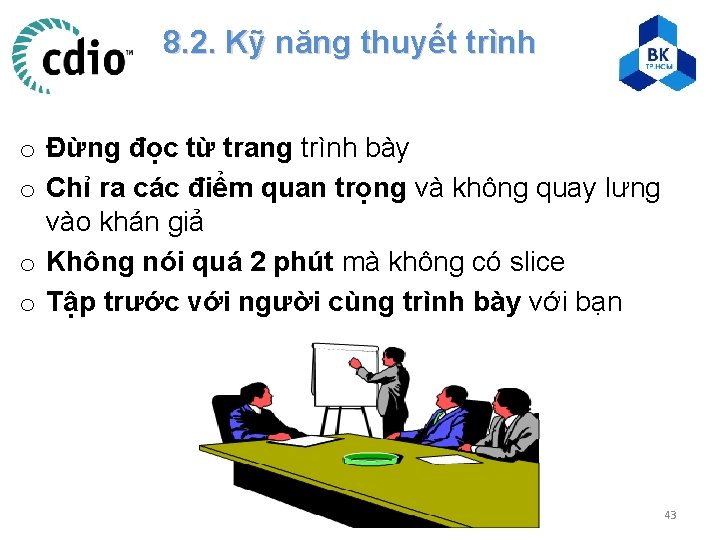 8. 2. Kỹ năng thuyết trình o Đừng đọc từ trang trình bày o