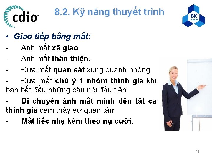 8. 2. Kỹ năng thuyết trình • Giao tiếp bằng mắt: Ánh mắt xã