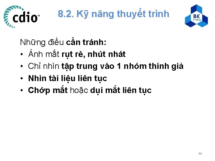 8. 2. Kỹ năng thuyết trình Những điều cần tránh: • Ánh mắt rụt