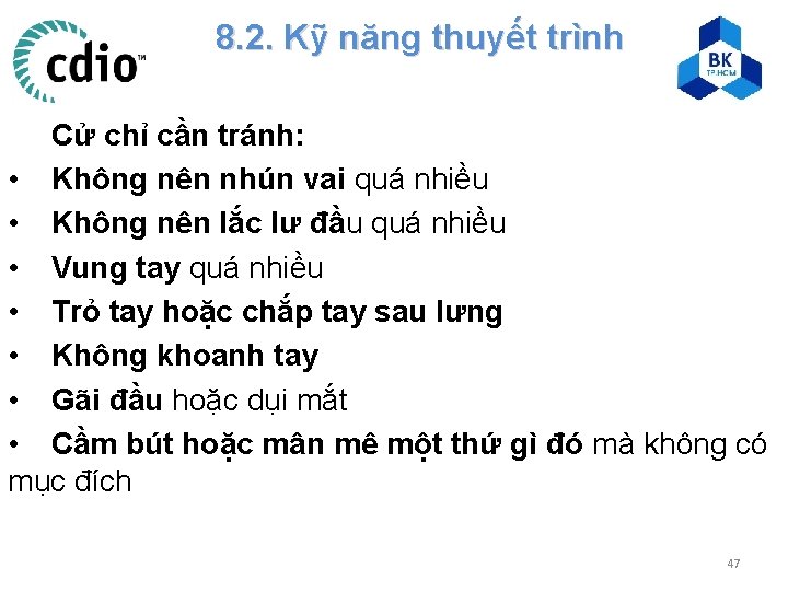 8. 2. Kỹ năng thuyết trình Cử chỉ cần tránh: • Không nên nhún