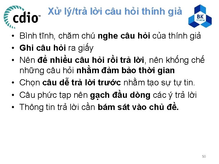 Xử lý/trả lời câu hỏi thính giả • Bình tĩnh, chăm chú nghe câu