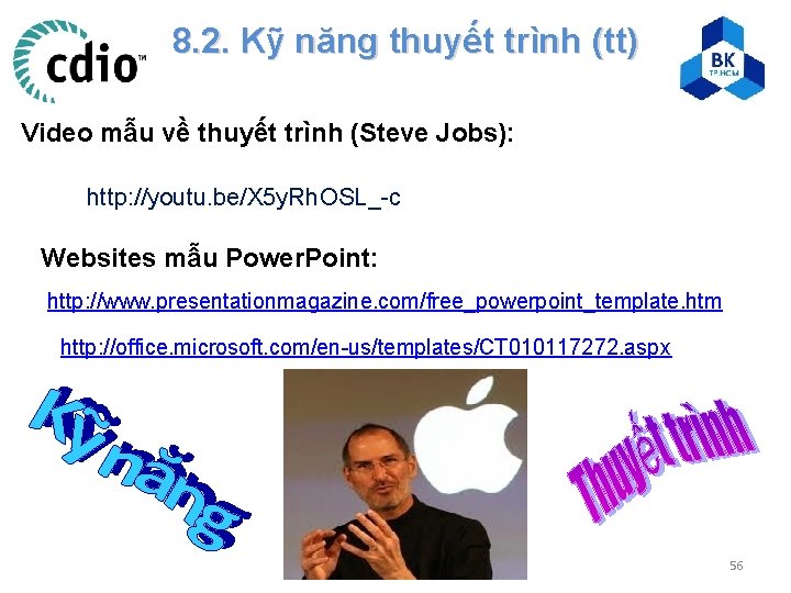 8. 2. Kỹ năng thuyết trình (tt) Video mẫu về thuyết trình (Steve Jobs):