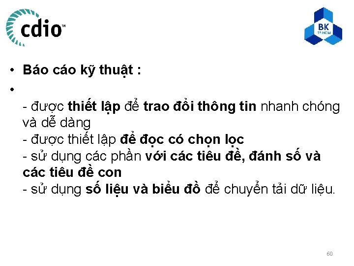  • Báo cáo kỹ thuật : • - được thiết lập để trao