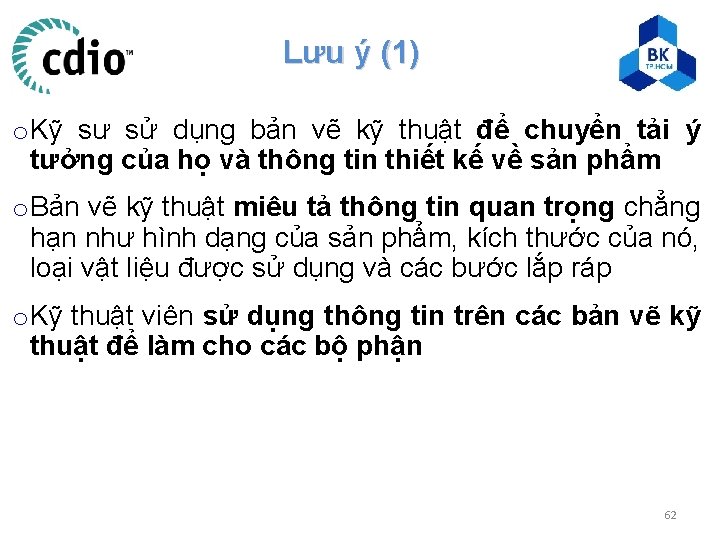 Lưu ý (1) o Kỹ sư sử dụng bản vẽ kỹ thuật để chuyển