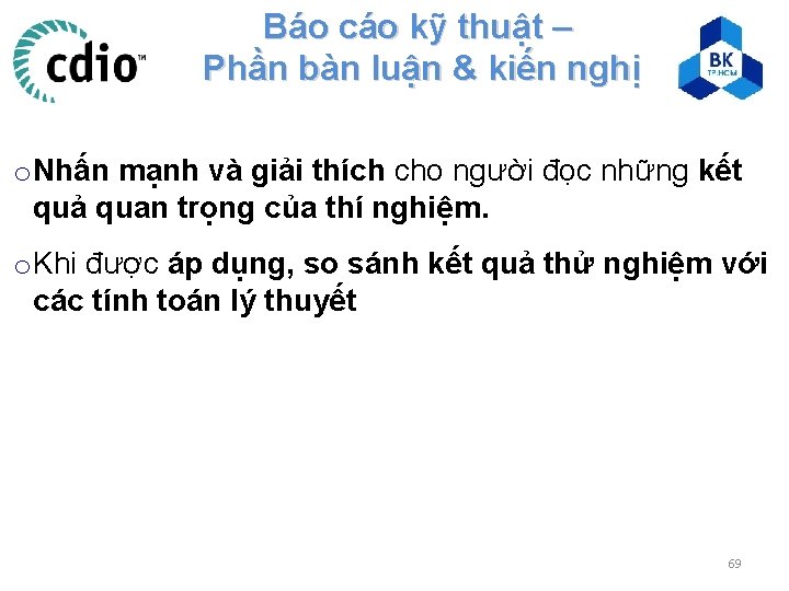 Báo cáo kỹ thuật – Phần bàn luận & kiến nghị o Nhấn mạnh