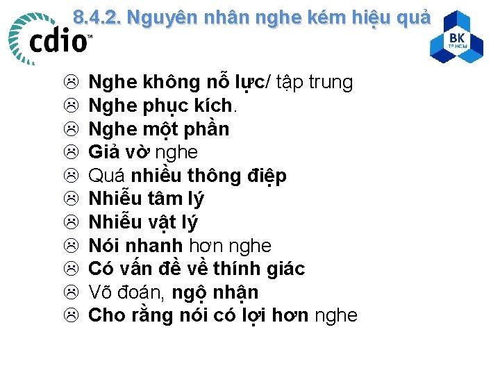 8. 4. 2. Nguyên nhân nghe kém hiệu quả L L L Nghe không