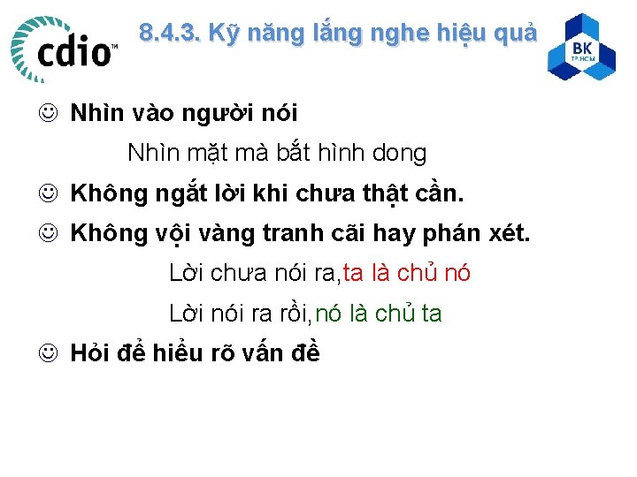 8. 4. 3. Kỹ năng lắng nghe hiệu quả J Nhìn vào người nói