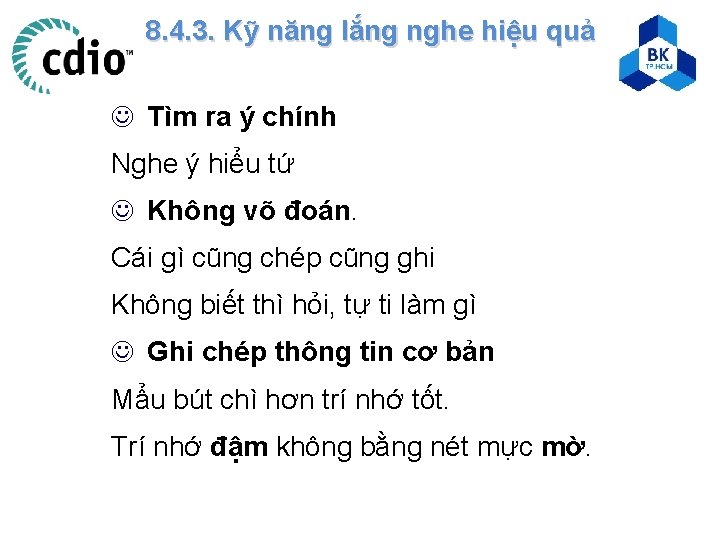 8. 4. 3. Kỹ năng lắng nghe hiệu quả J Tìm ra ý chính