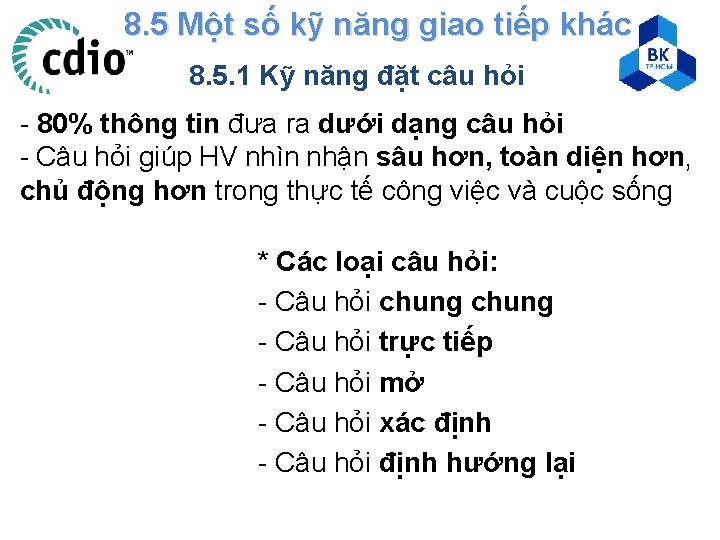 8. 5 Một số kỹ năng giao tiếp khác 8. 5. 1 Kỹ năng