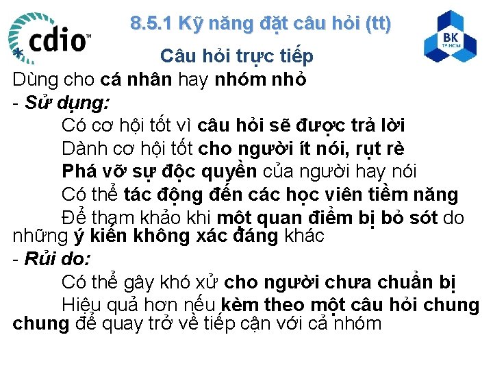 8. 5. 1 Kỹ năng đặt câu hỏi (tt) * Câu hỏi trực tiếp