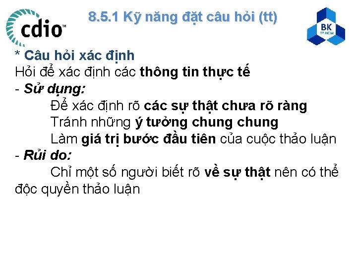 8. 5. 1 Kỹ năng đặt câu hỏi (tt) * Câu hỏi xác định