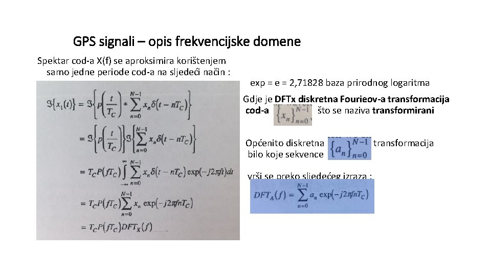 GPS signali – opis frekvencijske domene Spektar cod-a X(f) se aproksimira korištenjem samo jedne