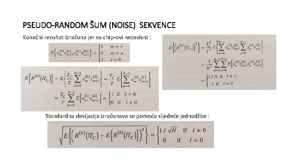 PSEUDO-RANDOM ŠUM (NOISE) SEKVENCE Konačni rezultat izračuna jer su chip-ovi nezavisni : Standardna devijacija