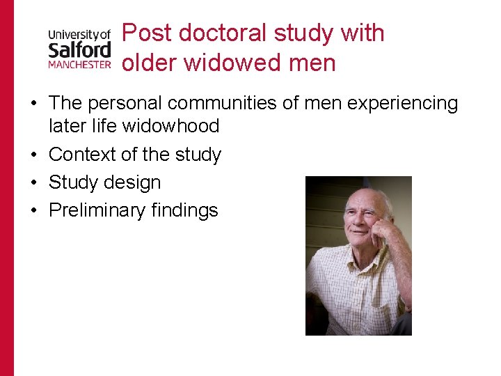Post doctoral study with older widowed men • The personal communities of men experiencing