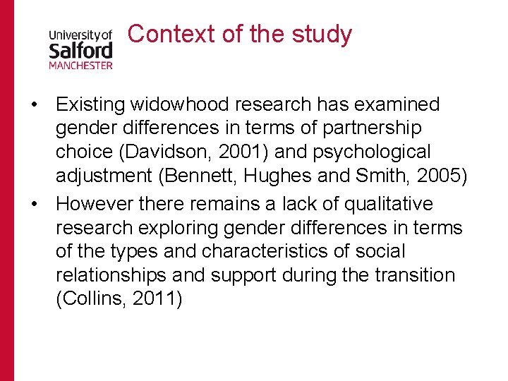 Context of the study • Existing widowhood research has examined gender differences in terms