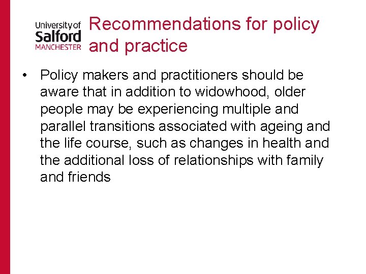 Recommendations for policy and practice • Policy makers and practitioners should be aware that