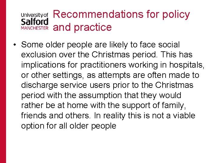 Recommendations for policy and practice • Some older people are likely to face social