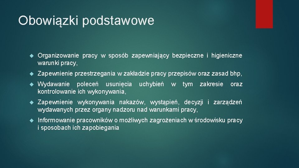 Obowiązki podstawowe Organizowanie pracy w sposób zapewniający bezpieczne i higieniczne warunki pracy, Zapewnienie przestrzegania