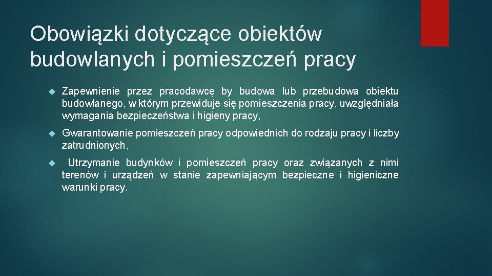 Obowiązki dotyczące obiektów budowlanych i pomieszczeń pracy Zapewnienie przez pracodawcę by budowa lub przebudowa