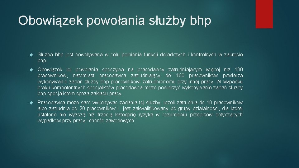 Obowiązek powołania służby bhp Służba bhp jest powoływana w celu pełnienia funkcji doradczych i