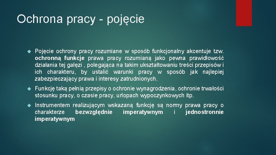 Ochrona pracy - pojęcie Pojęcie ochrony pracy rozumiane w sposób funkcjonalny akcentuje tzw. ochronną