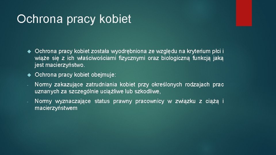 Ochrona pracy kobiet została wyodrębniona ze względu na kryterium płci i wiąże się z