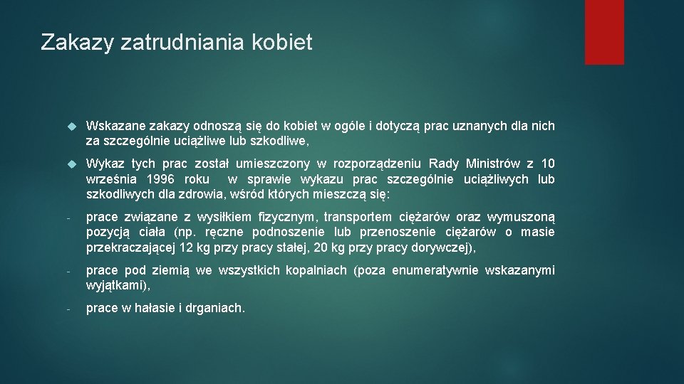 Zakazy zatrudniania kobiet Wskazane zakazy odnoszą się do kobiet w ogóle i dotyczą prac