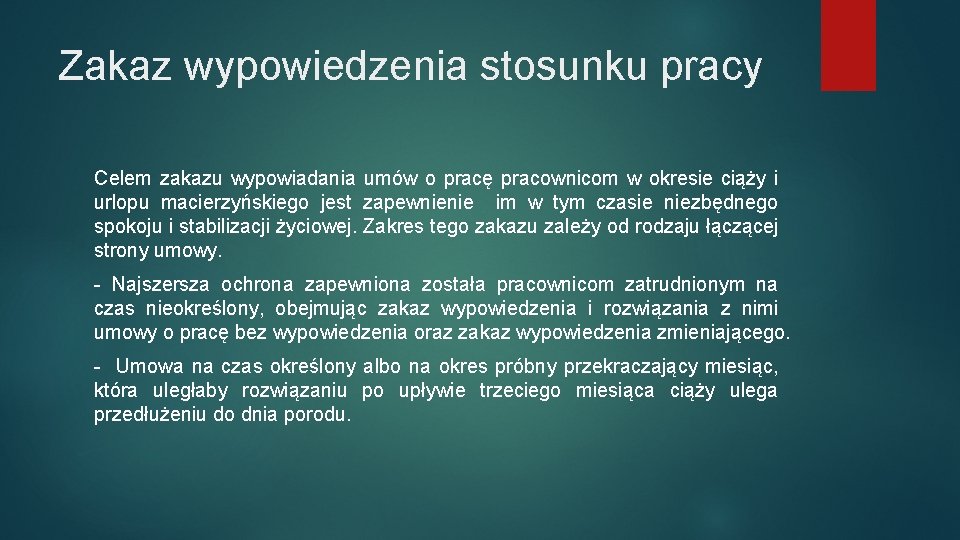 Zakaz wypowiedzenia stosunku pracy Celem zakazu wypowiadania umów o pracę pracownicom w okresie ciąży