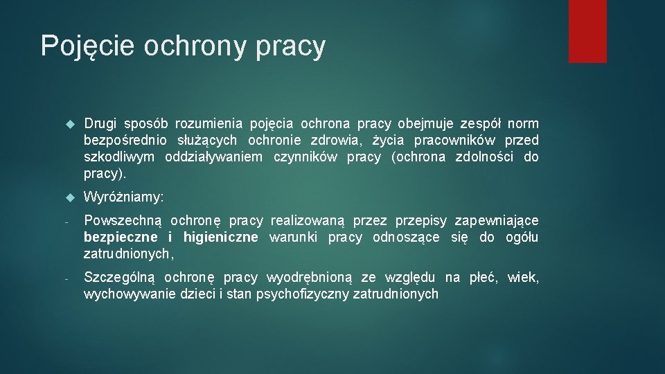 Pojęcie ochrony pracy Drugi sposób rozumienia pojęcia ochrona pracy obejmuje zespół norm bezpośrednio służących