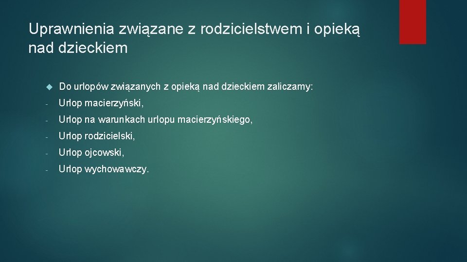 Uprawnienia związane z rodzicielstwem i opieką nad dzieckiem Do urlopów związanych z opieką nad