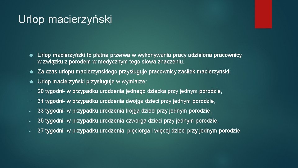 Urlop macierzyński to płatna przerwa w wykonywaniu pracy udzielona pracownicy w związku z porodem