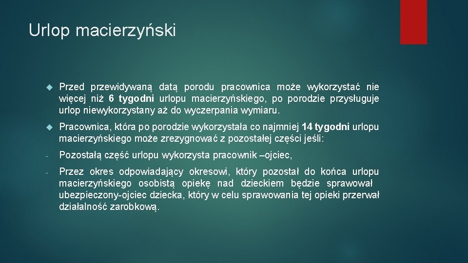 Urlop macierzyński Przed przewidywaną datą porodu pracownica może wykorzystać nie więcej niż 6 tygodni